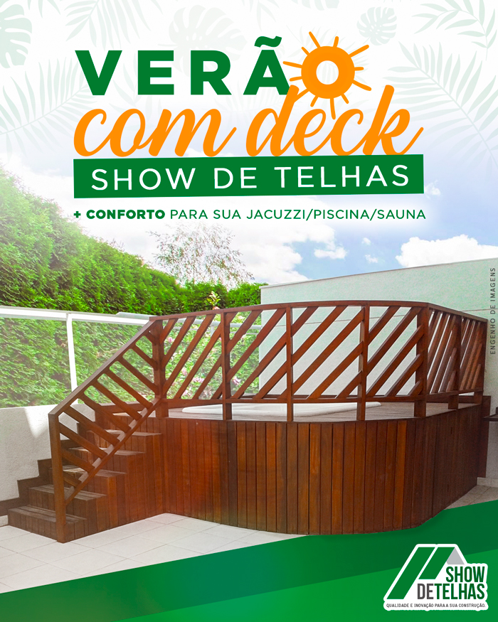 Verão com deck Show de Telhas!