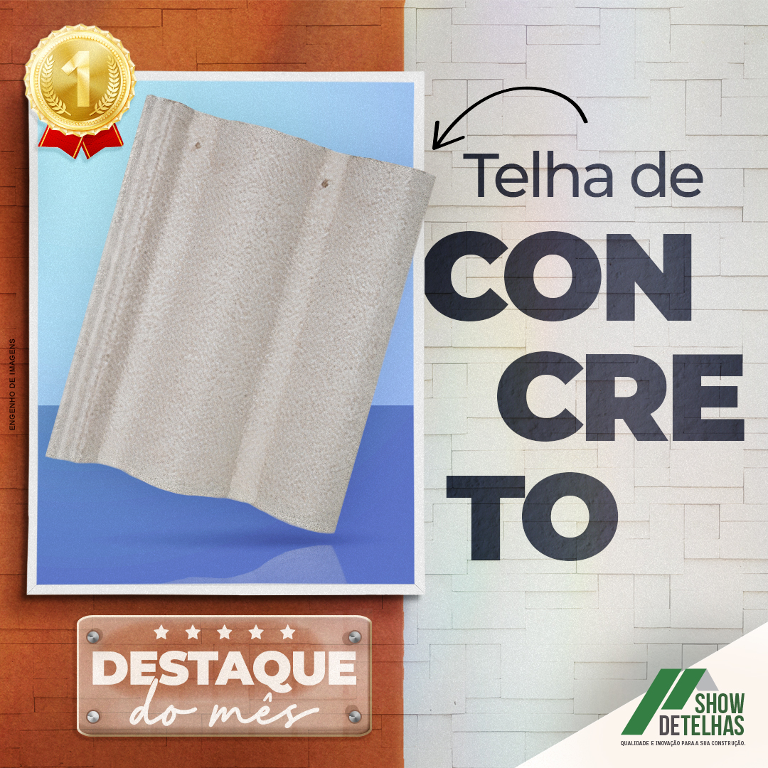 Destaque do mês: telha de concreto!