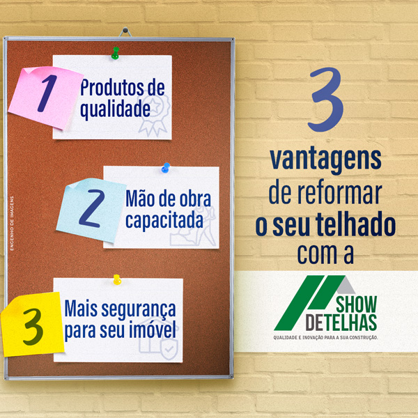 3 vantagens de reformar o seu telhado com a Show de Telhas!