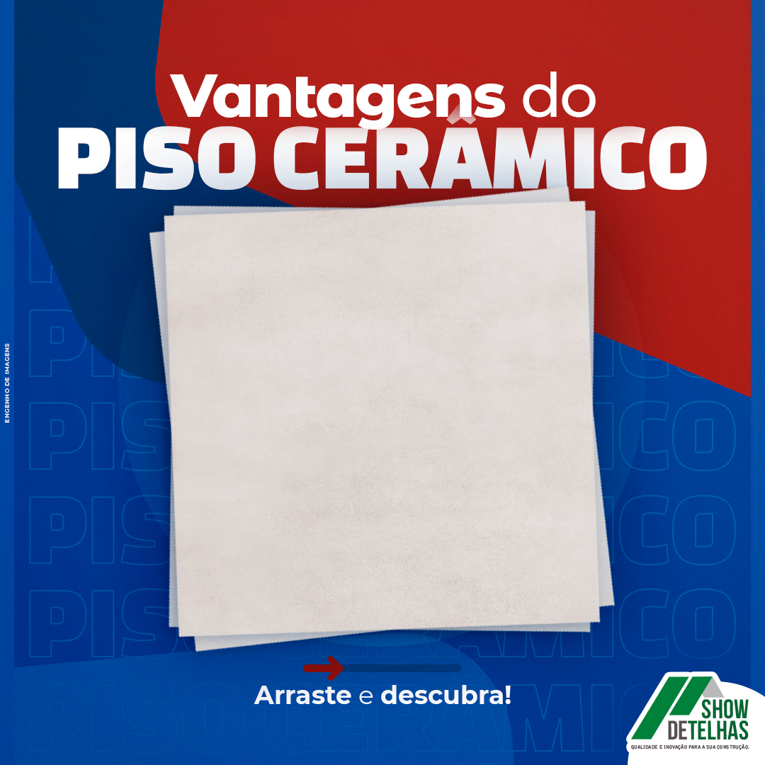 Vantagens do PISO CERÂMICO