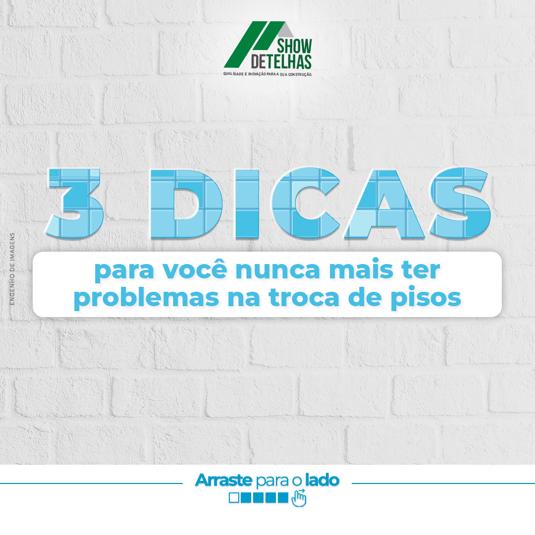 3 DICAS para você nunca mais ter problemas na TROCA DE PISOS!