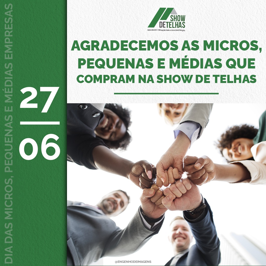 Agradecemos as MICROS, PEQUENAS e MÉDIAS EMPRESAS que compram na SHOW DE TELHAS!