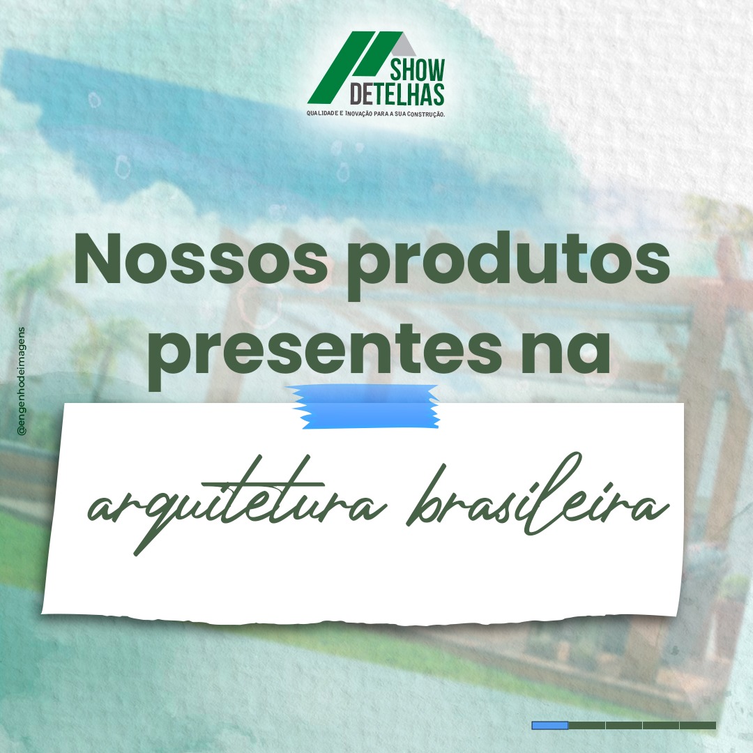 Conheça alguns de nossos PRODUTOS que estão presentes na ARQUITETURA BRASILEIRA! 