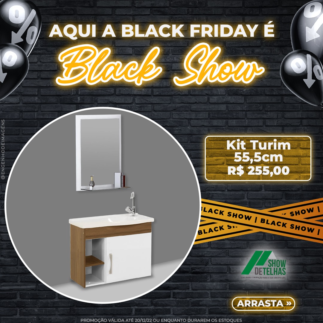 Aqui a Black Friday é BLACK SHOW! 