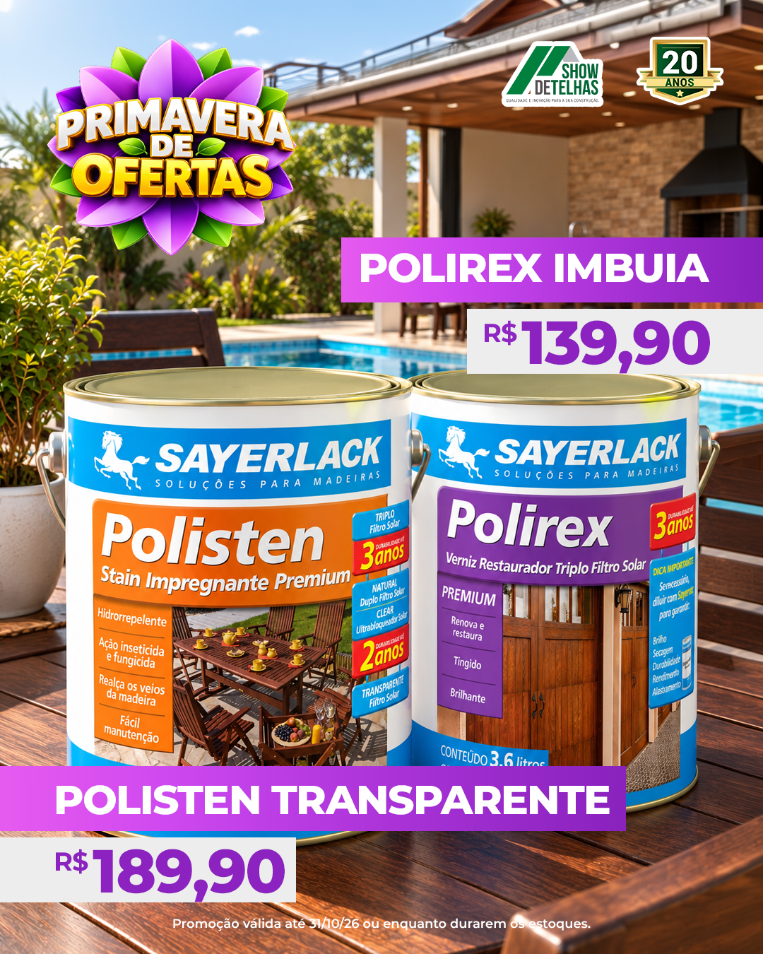 O acabamento ideal para madeira está na nossa primavera de ofertas.